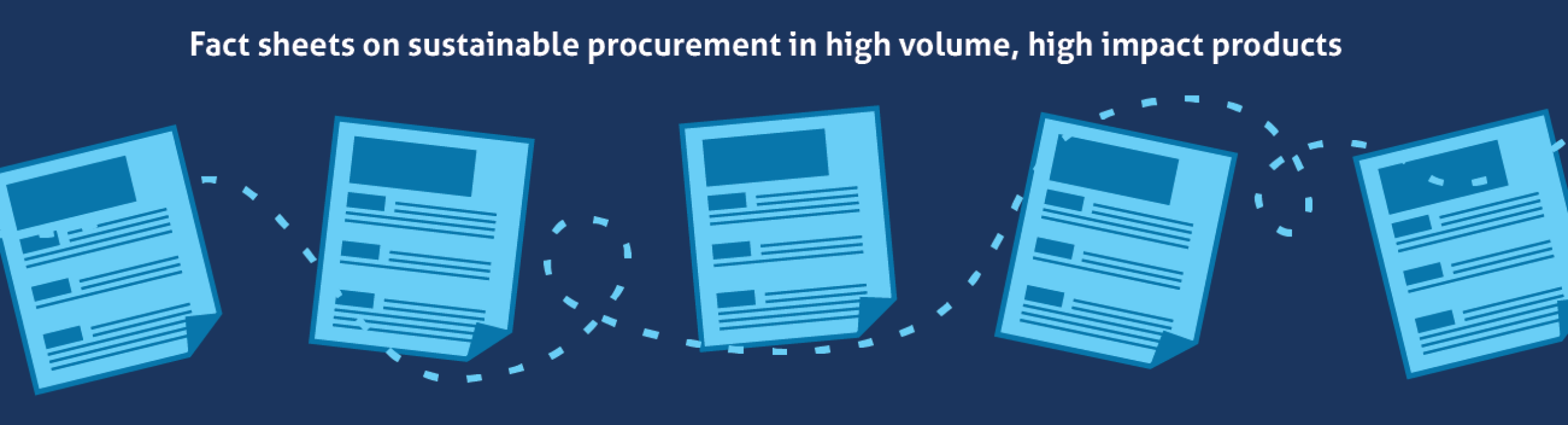 Fact sheets on sustainable procurement in high volume, high impact products